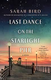 Last Dance on the Starlight Pier by Sarah Bird