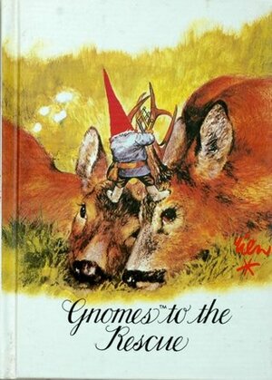 Gnomes to the Rescue by Rien Poortvliet, Wil Huygen, Bill Nygren