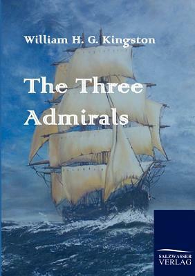 The Three Admirals by William H. G. Kingston