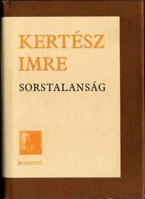 Sorstalanság by Imre Kertész