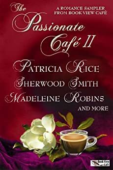 The Passionate Café II by Deborah J. Ross, Sherwood Smith, Jennifer Stevenson, Madeleine E. Robins, Patricia Burroughs, Cat Kimbriel, Pati Nagle, Patricia Rice, Maya Kaathryn Bohnhoff, Kelly McClymer