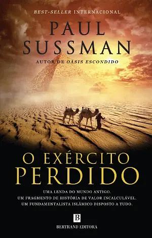 O Exército Perdido - Os Insondáveis Mistérios do Egipto by Paul Sussman