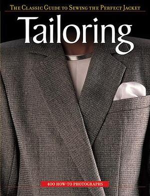 Tailoring: The Classic Guide To Sewing The Perfect Jacket by Creative Publishing International, Creative Publishing International