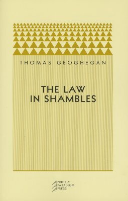 The Law in Shambles by Thomas Geoghegan