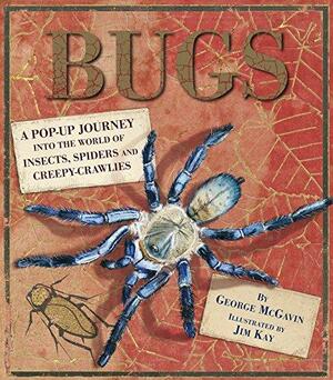 Bugs: A Pop-up Journey into the World of Insects, Spiders and Creepy-crawlies by George McGavin