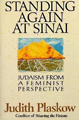 Standing Again at Sinai: Judaism from a Feminist Perspective by 
