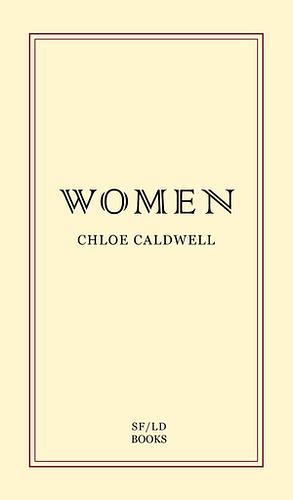 Women by Chloe Caldwell