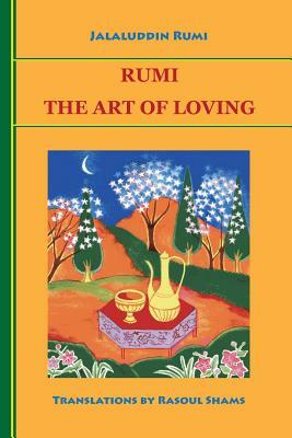 Rumi: The Art of Loving by Rumi