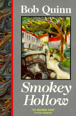 Smokey Hollow: A Fictional Memoir by Bob Quinn