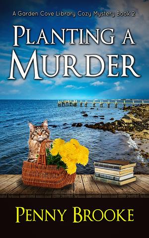 Planting A Murder by Penny Brooke, Penny Brooke