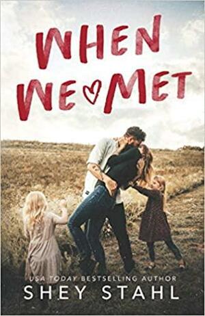 When We Met by Shey Stahl