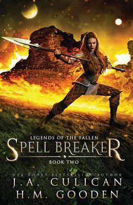 Spell Breaker by H.M. Gooden, J.A. Culican