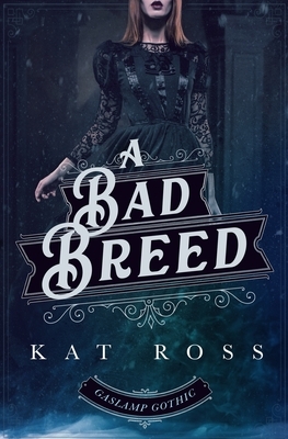 A Bad Breed by Kat Ross