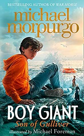 Boy Giant: Son of Gulliver by Michael Foreman, Michael Morpurgo