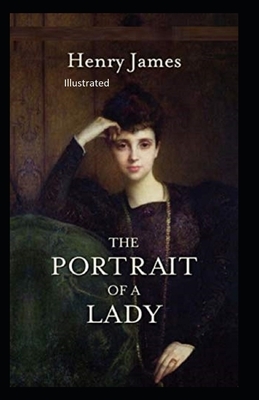 The Portrait of a Lady Illustratted by Henry James