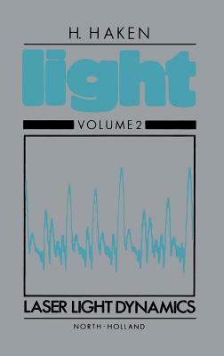 Laser Light Dynamics, Volume II by Bozzano G. Luisa