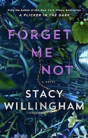 Forget Me Not by Stacy Willingham
