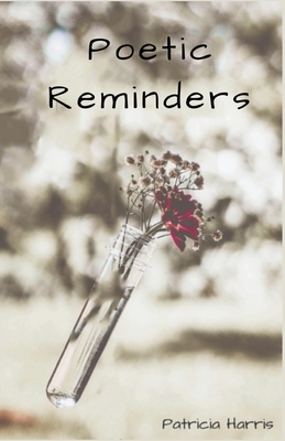 Poetic Reminders by Patricia Harris