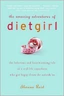 The Amazing Adventures of Dietgirl by Shauna Reid