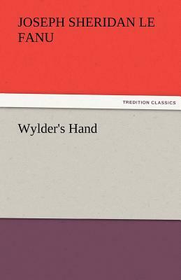 Wylder's Hand by J. Sheridan Le Fanu