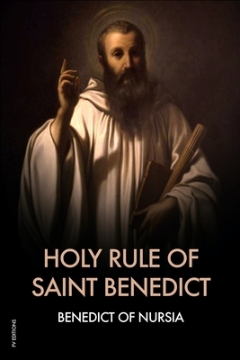 Holy Rule of Saint Benedict by Benedict Of Nursia