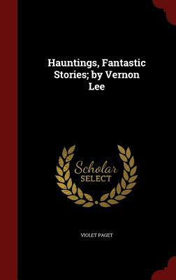 Hauntings by Vernon Lee, Fiction, Horror by Vernon Lee