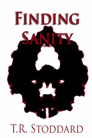 Finding Sanity by T.R. Stoddard