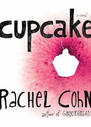 Cupcake by Rachel Cohn