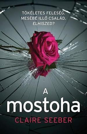 A mostoha by Claire Seeber
