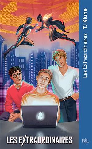 Les extraordinaires - tome 1 by TJ Klune