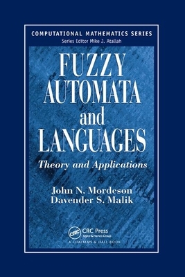 Fuzzy Automata and Languages: Theory and Applications by John N. Mordeson, Davender S. Malik