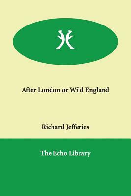 After London or Wild England by Richard Jefferies
