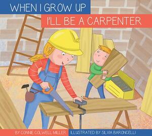 I'll Be a Carpenter by Connie Colwell Miller