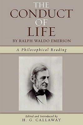 Conduct of Life: A Philosophical Reading by Ralph Waldo Emerson