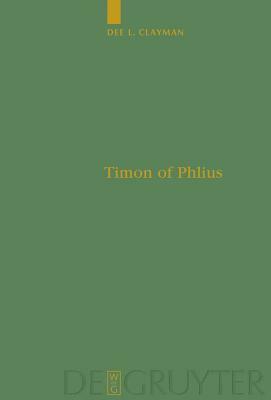 Timon of Phlius by Dee L. Clayman