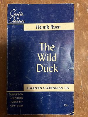 The Wild Duck by Henrik Ibsen