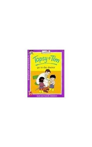 Topsy + Tim Go to the Doctor by Jean Adamson, Gareth Adamson