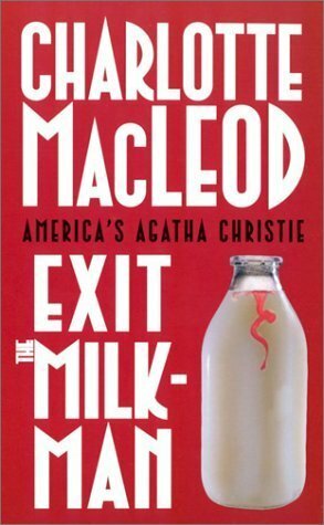Exit the Milkman by Charlotte MacLeod
