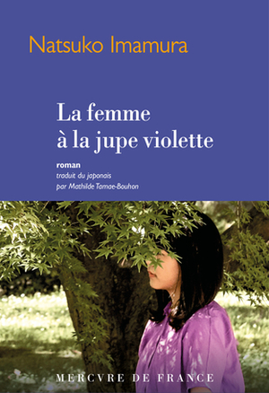 La femme à la jupe violette  by Natsuko Imamura