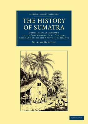 The History of Sumatra by William Marsden