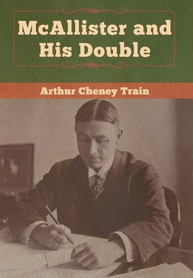 McAllister and His Double by Arthur Cheney Train