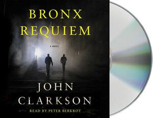 Bronx Requiem by John Clarkson