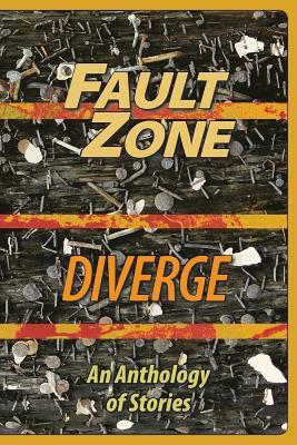 Fault Zone: Diverge: An Anthology of Stories by the San Francisco/Peninsula Writers Club by 