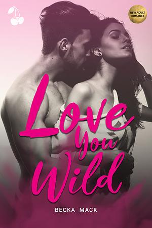 Love You Wild by Becka Mack