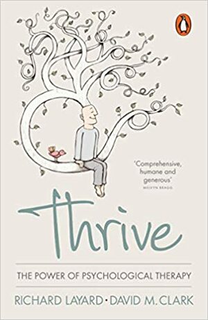 Thrive: The Power of Psychological Therapy by David M. Clark, Richard Layard