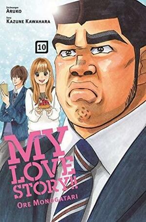 My Love Story! Ore Monogatari 10 by Aruko, Kazune Kawahara