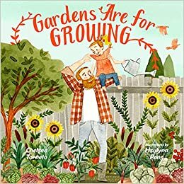 Gardens Are for Growing by Chelsea Tornetto