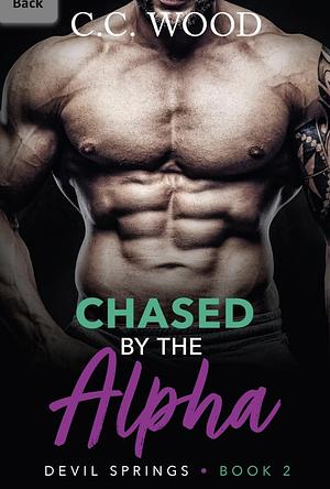 Chased by the Alpha  by C.C. Wood