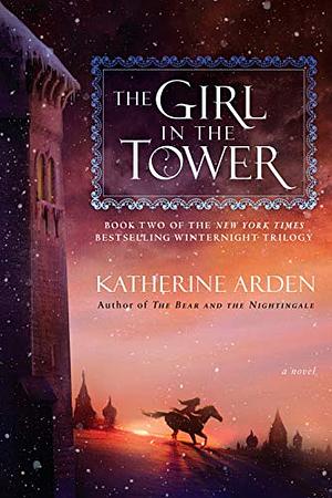 The Girl in the Tower by Katherine Arden