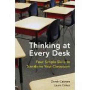 Thinking at Every Desk: Four Simple Skills to Transform Your Classroom by Laura Colosi, Derek Cabrera